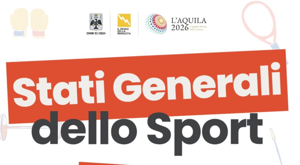 Al via gli Stati Generali dello Sport del Comune dell’Aquila