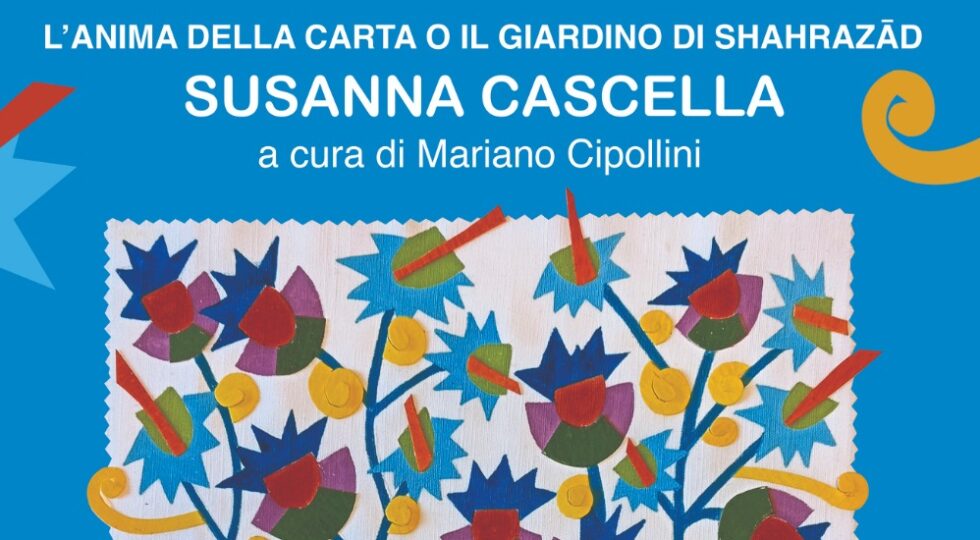 L’Aquila, allo Spazio F’ART la mostra di Susanna Cascella “L’anima della carta o il Giardino di Shahrazād”